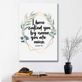 Christian wall art with Isaiah 43:1, "I have called you by name, you are mine," a comforting Bible verse for faith-based decor.
