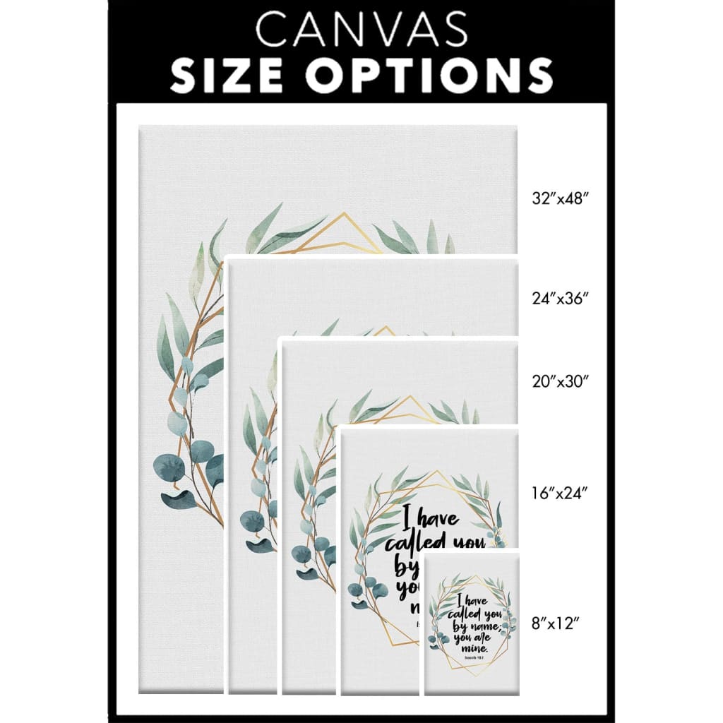 Inspirational canvas print with Isaiah 43:1 Bible verse, "I Have Called You By Name You Are Mine," ideal Christian wall art for homes.