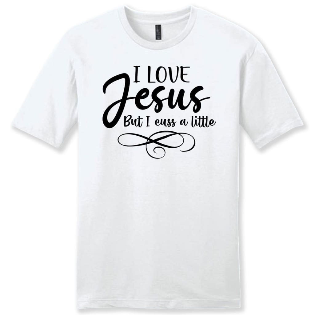 I Love Jesus But I Cuss A Little Mens T-shirt White / S