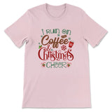 I run on coffee and Christmas cheer t-shirt Christian Christmas gifts Pink / S