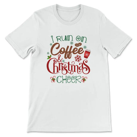 I run on coffee and Christmas cheer t-shirt Christian Christmas gifts White / S