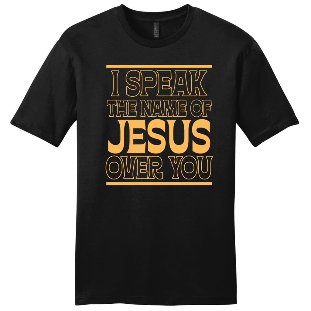 I speak the name of Jesus over you Men’s t-shirt Black / S