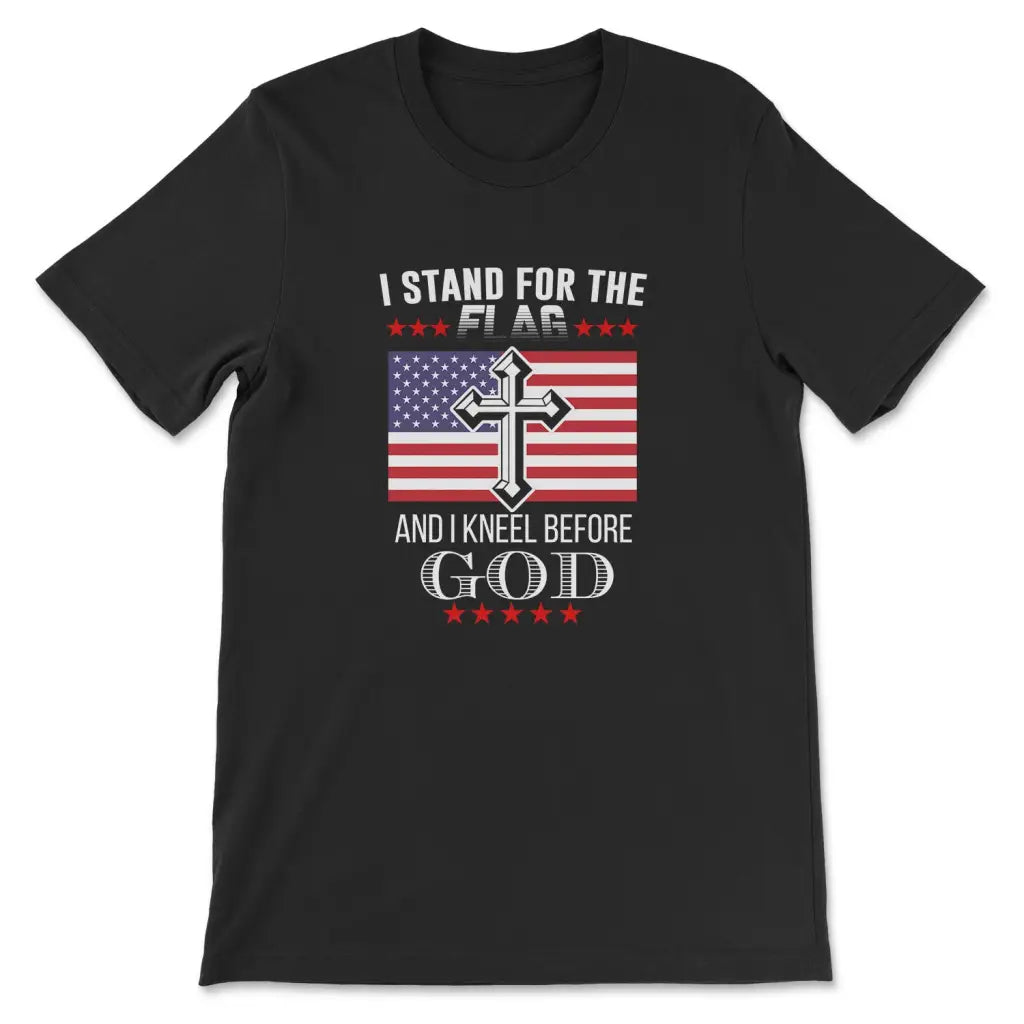 I stand for the flag and I kneel before God shirts