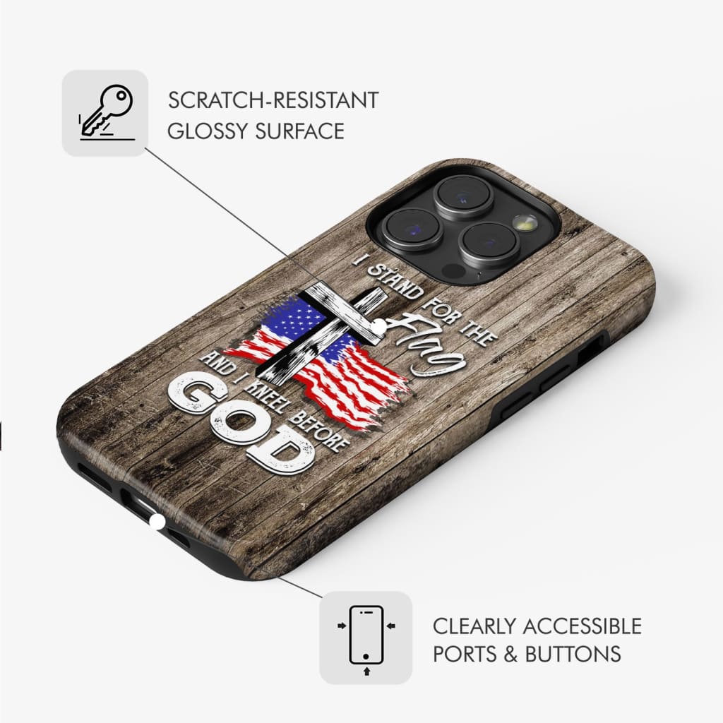 iPhone and Android, I stand for the flag and I kneel before God phone case