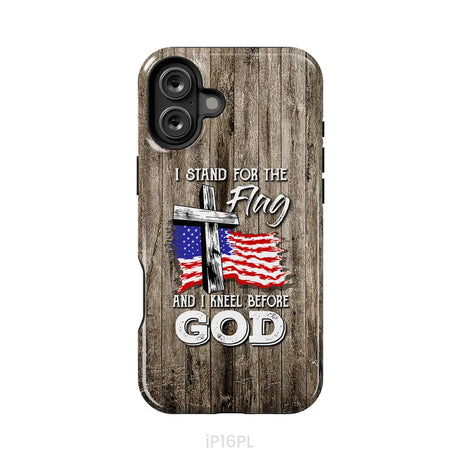 I Stand For The Flag And I Kneel Before God Phone Case iPhone 16 Plus / Tough Case