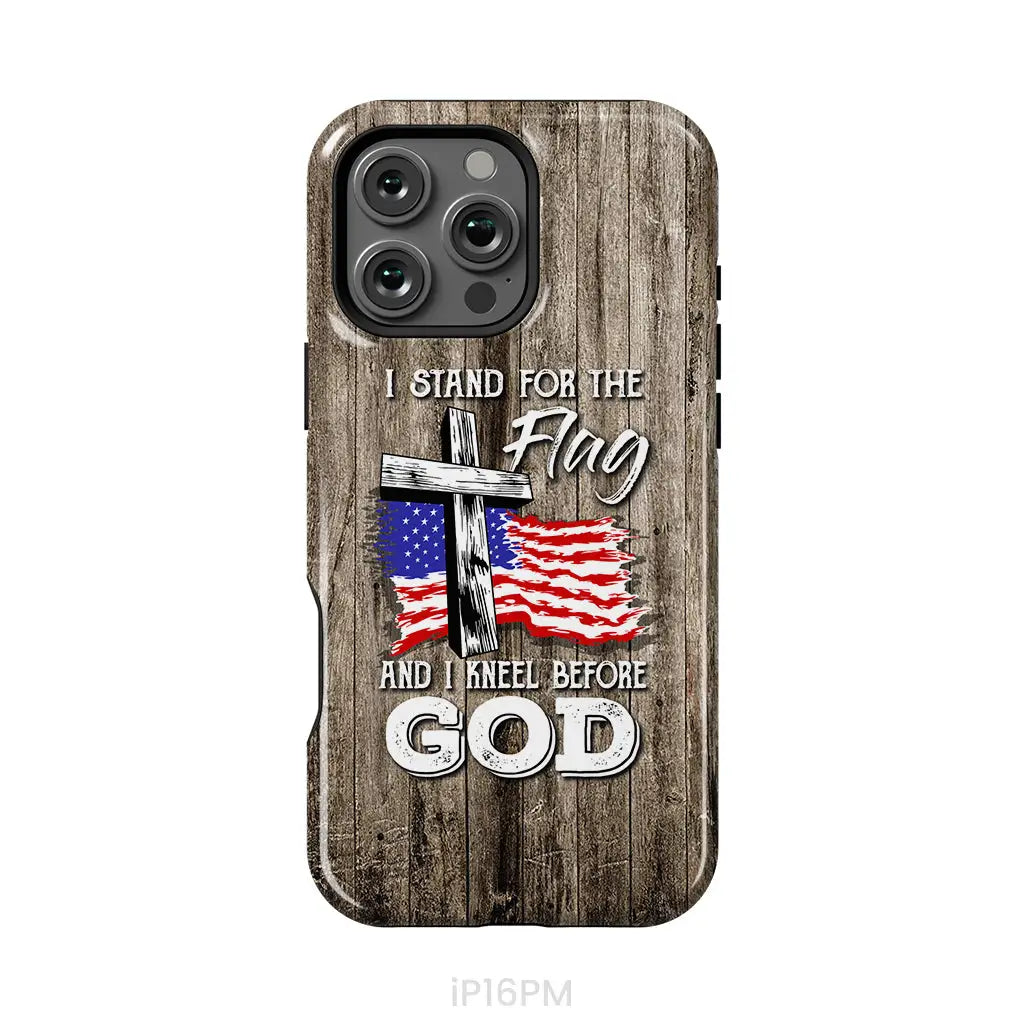 I Stand For The Flag And I Kneel Before God Phone Case iPhone 16 Pro Max / Tough Case