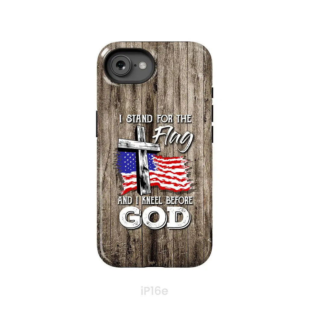 I Stand For The Flag And I Kneel Before God Phone Case iPhone 16e / Tough Case