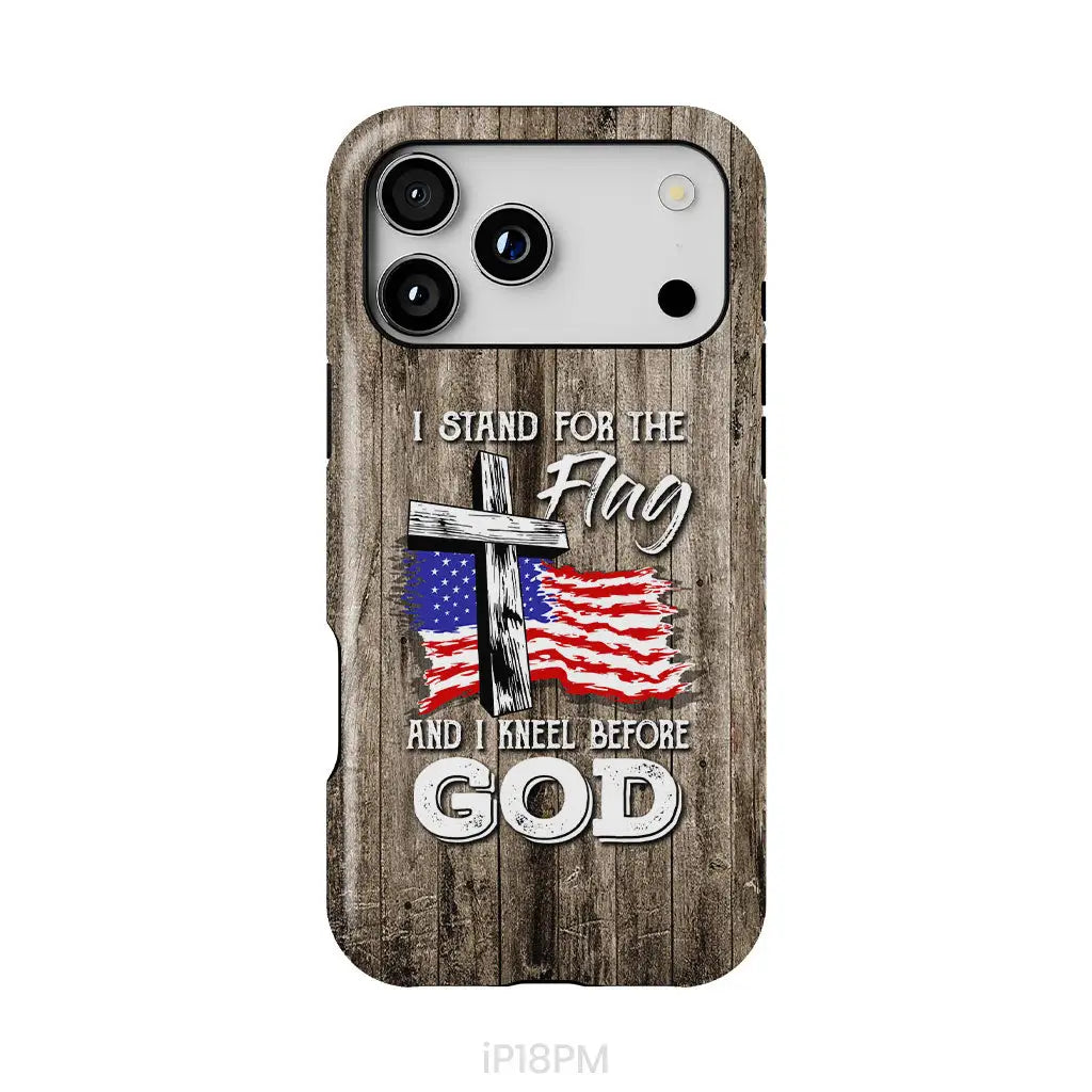 I Stand For The Flag And I Kneel Before God Phone Case iPhone 18 Pro Max / Tough Case