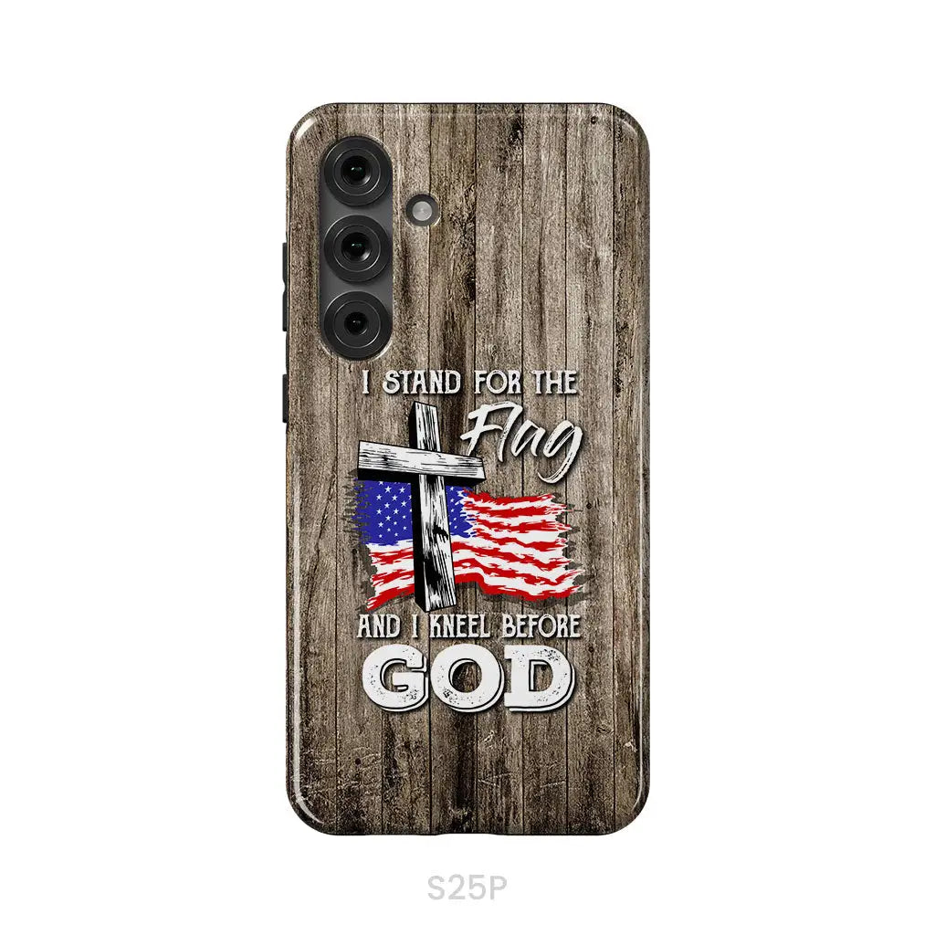 I Stand For The Flag And I Kneel Before God Phone Case Samsung Galaxy S25 Plus / Tough Case