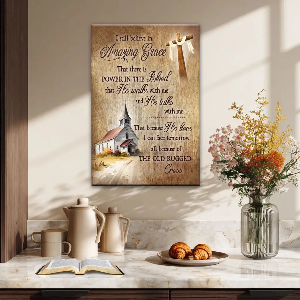 I Still Believe in Amazing Grace Christian wall art canvas with hymn lyrics faith decor
