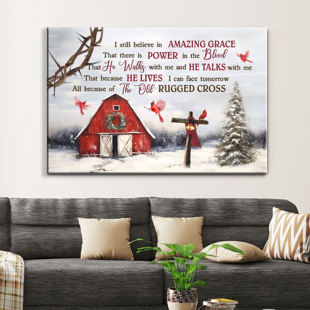 Inspirational canvas print with "I Still Believe In Amazing Grace," crown of thorns, cardinals, red barn, cross, and Christmas tree, ideal for Christian homes.