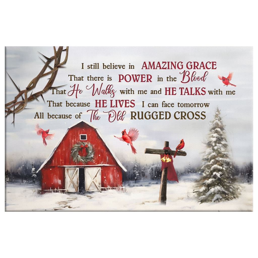 Faith-based wall art displaying "I Still Believe In Amazing Grace" with cardinals, a red barn, cross, and Christmas tree, great religious holiday decor.