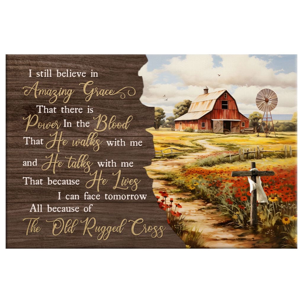 Rustic Christian wall art showcasing an old barn with "I Still Believe in Amazing Grace," a touching reminder of faith and grace in everyday life.