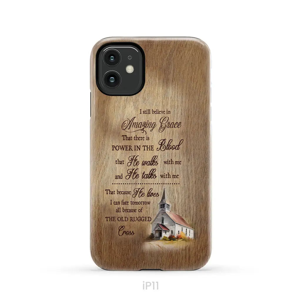I Still Believe In Amazing Grace Phone Case iPhone 11 / Tough Case