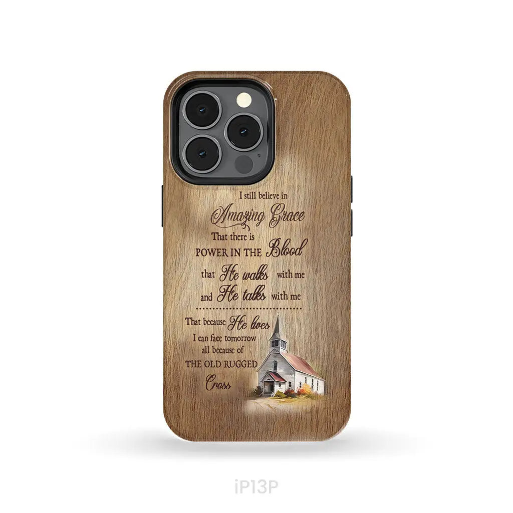 I Still Believe In Amazing Grace Phone Case iPhone 13 Pro / Tough Case