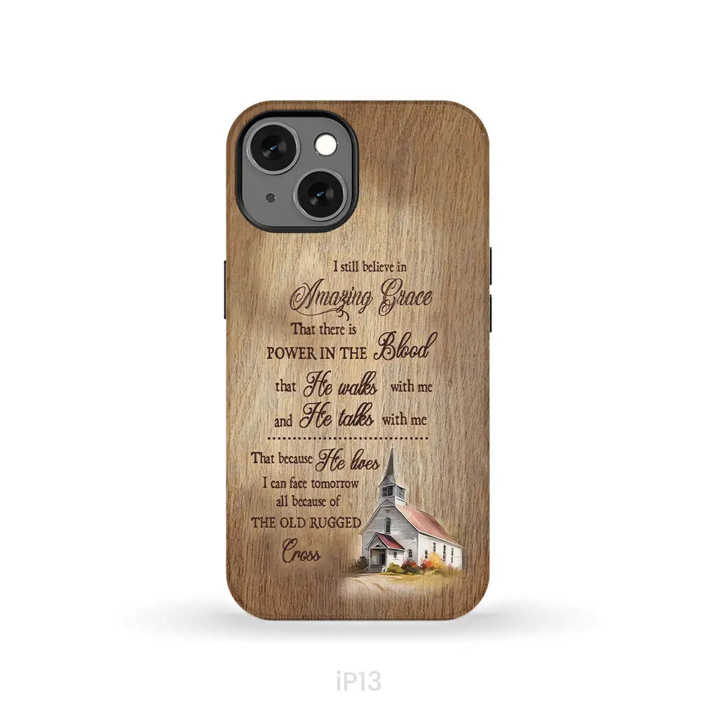 I Still Believe In Amazing Grace Phone Case iPhone 13 / Tough Case