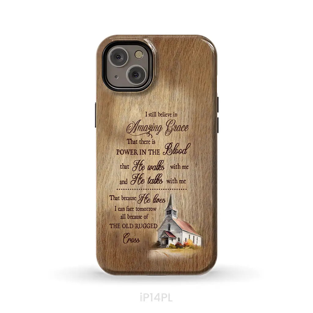 I Still Believe In Amazing Grace Phone Case iPhone 14 Plus / Tough Case