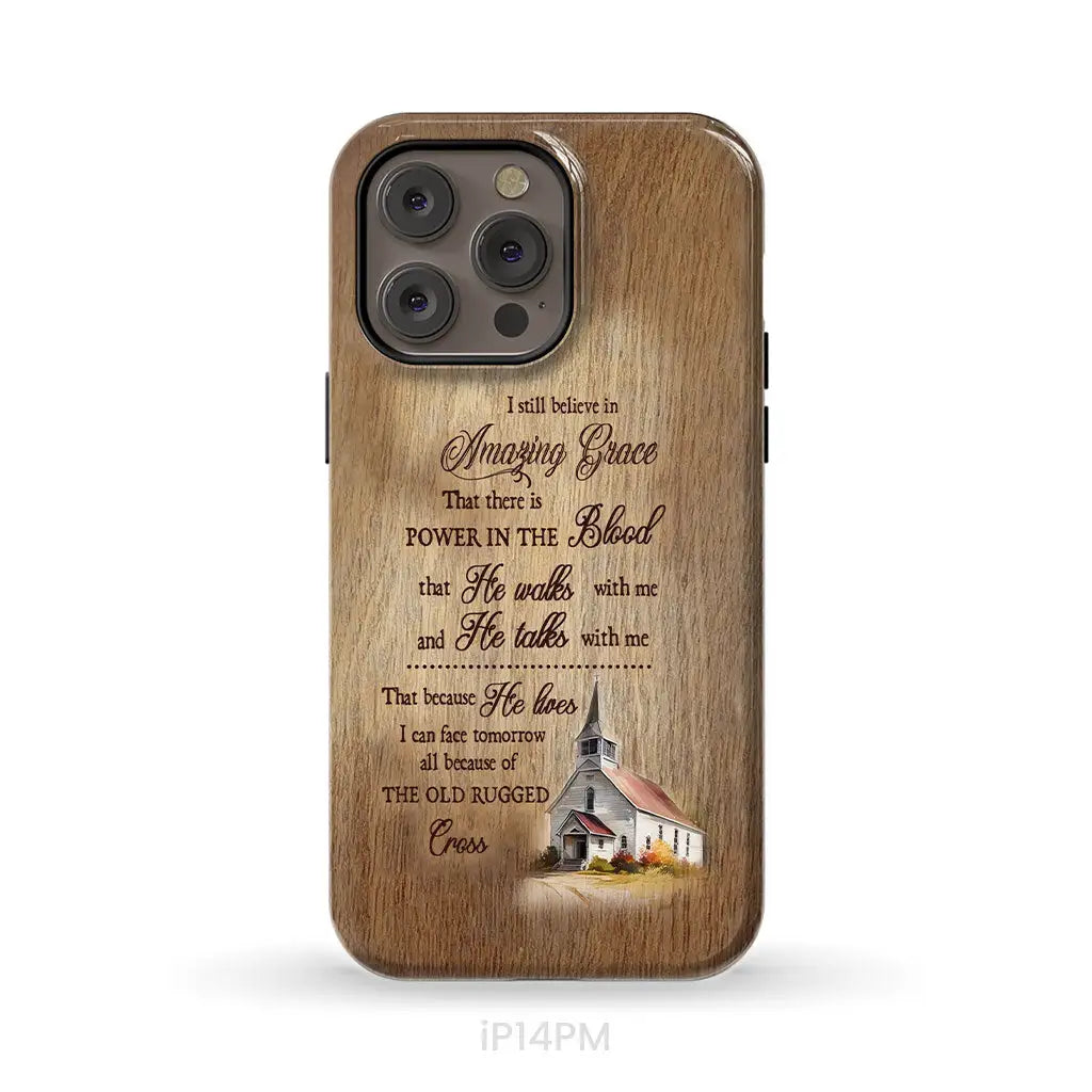 I Still Believe In Amazing Grace Phone Case iPhone 14 Pro Max / Tough Case