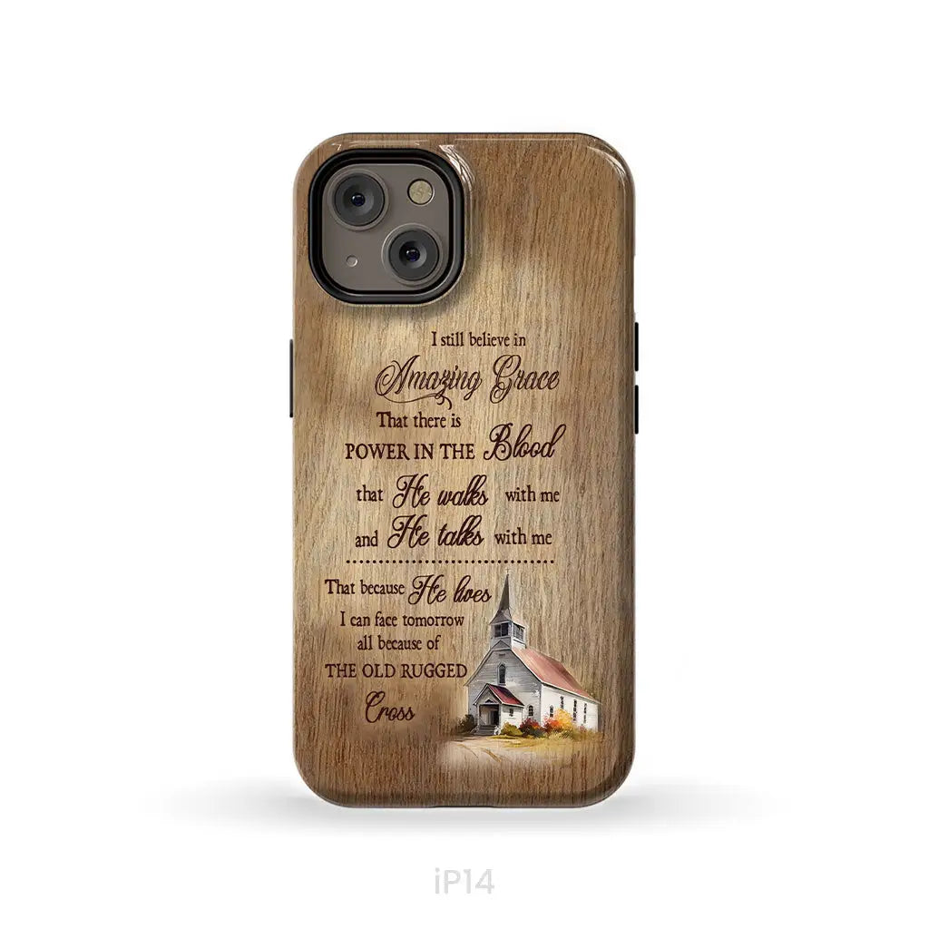 I Still Believe In Amazing Grace Phone Case iPhone 14 / Tough Case