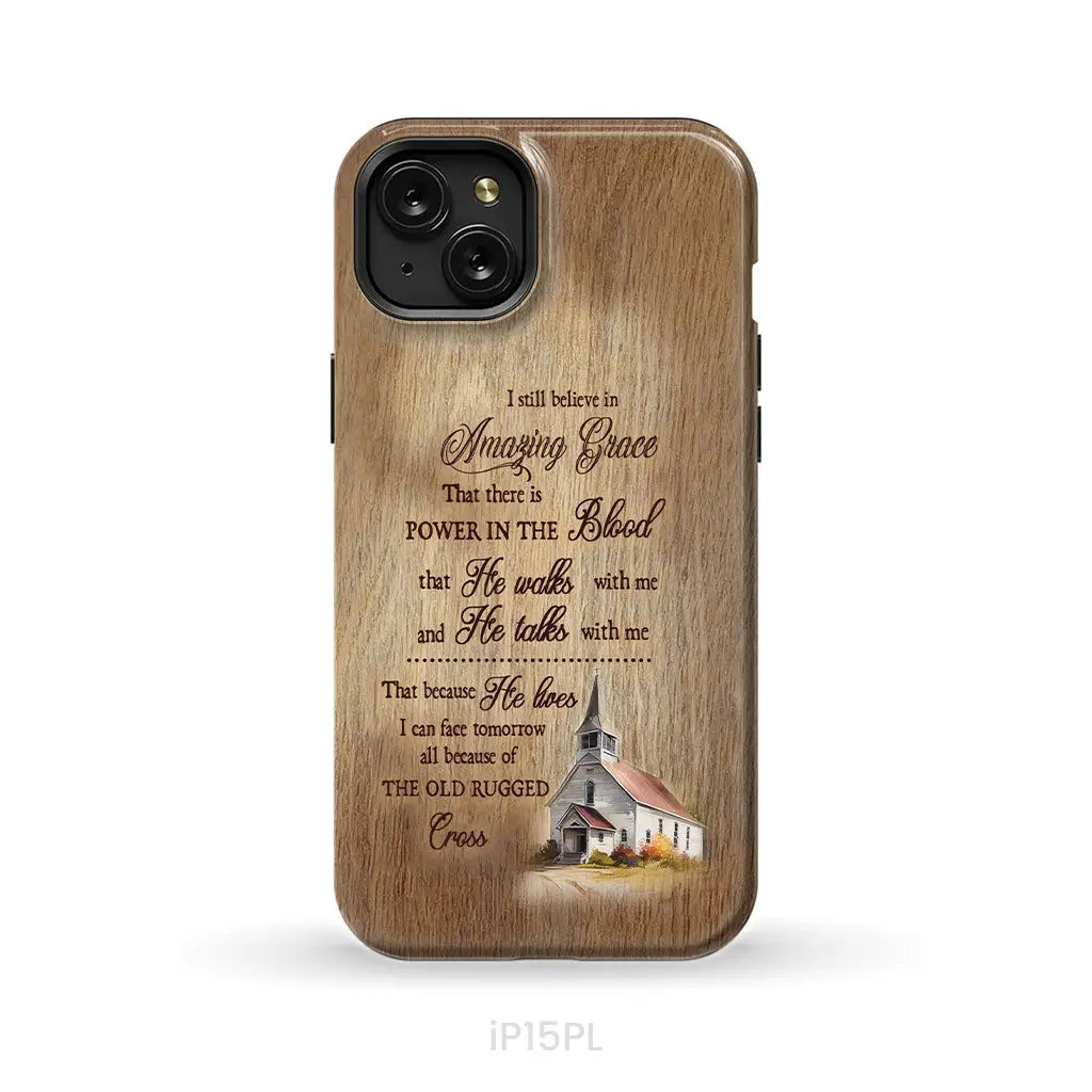 I Still Believe In Amazing Grace Phone Case iPhone 15 Plus / Tough Case
