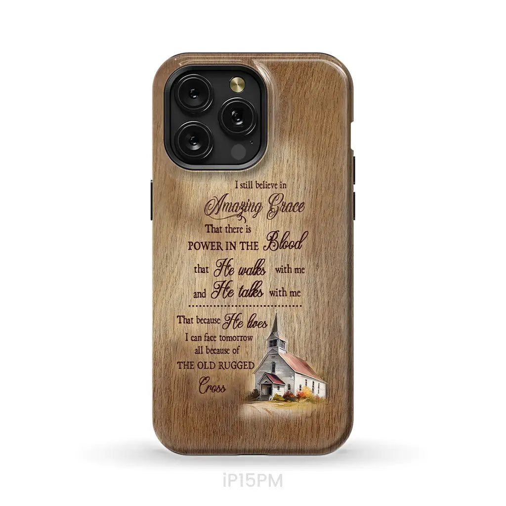 I Still Believe In Amazing Grace Phone Case iPhone 15 Pro Max / Tough Case
