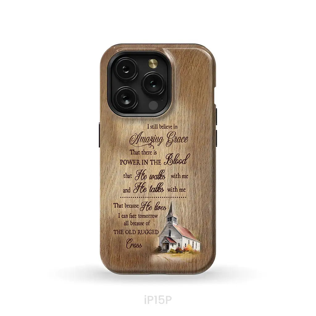 I Still Believe In Amazing Grace Phone Case iPhone 15 Pro / Tough Case