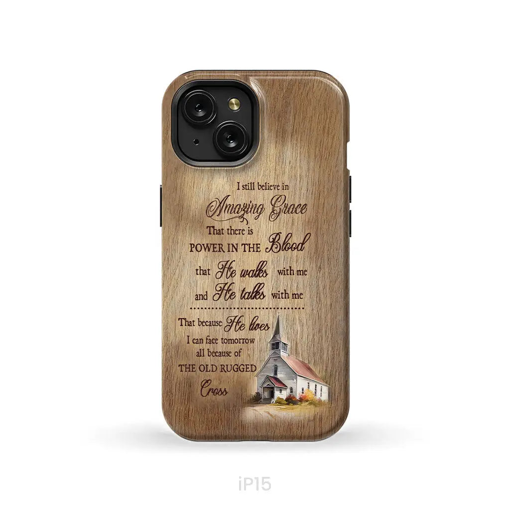 I Still Believe In Amazing Grace Phone Case iPhone 15 / Tough Case
