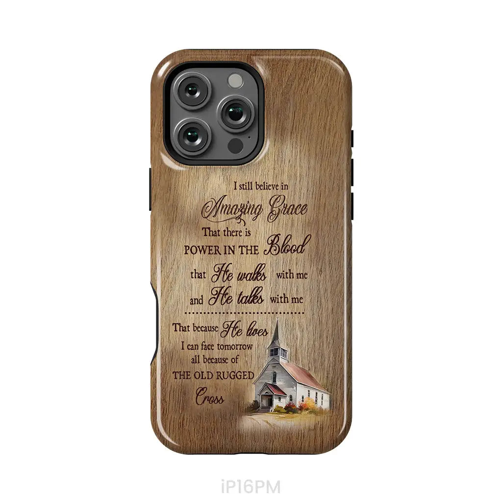 I Still Believe In Amazing Grace Phone Case iPhone 16 Pro Max / Tough Case