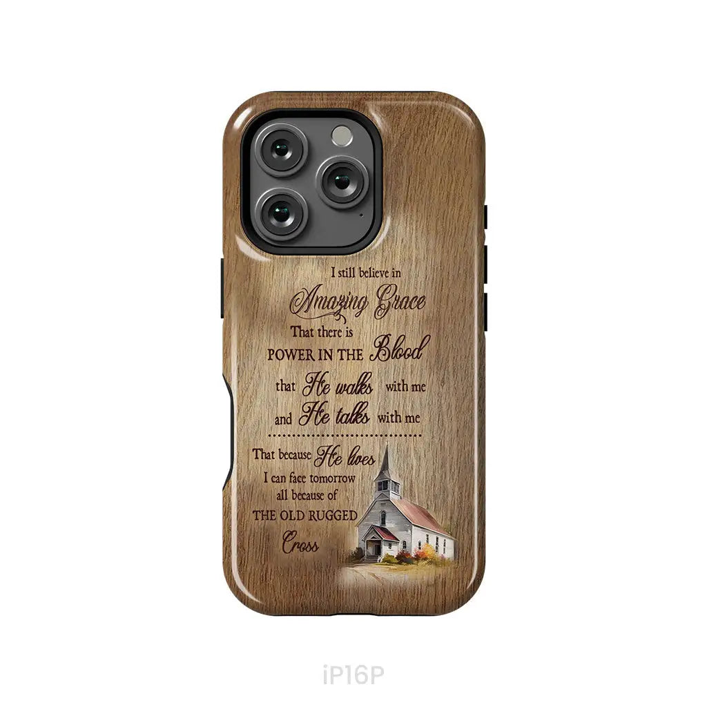 I Still Believe In Amazing Grace Phone Case iPhone 16 Pro / Tough Case