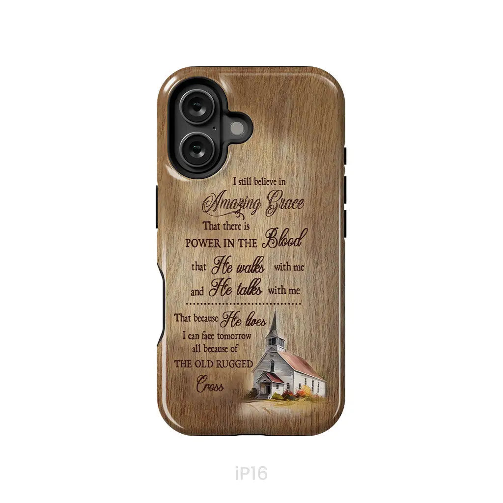 I Still Believe In Amazing Grace Phone Case iPhone 16 / Tough Case