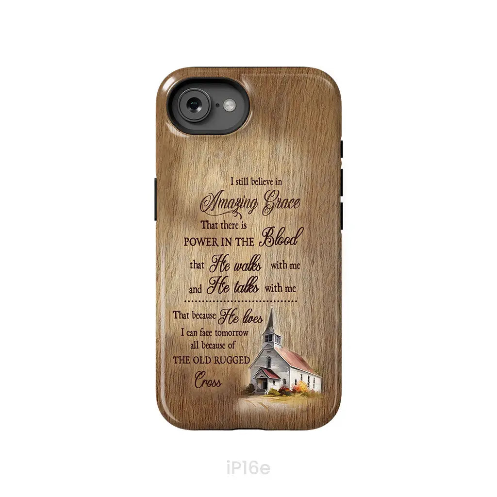 I Still Believe In Amazing Grace Phone Case iPhone 16e / Tough Case