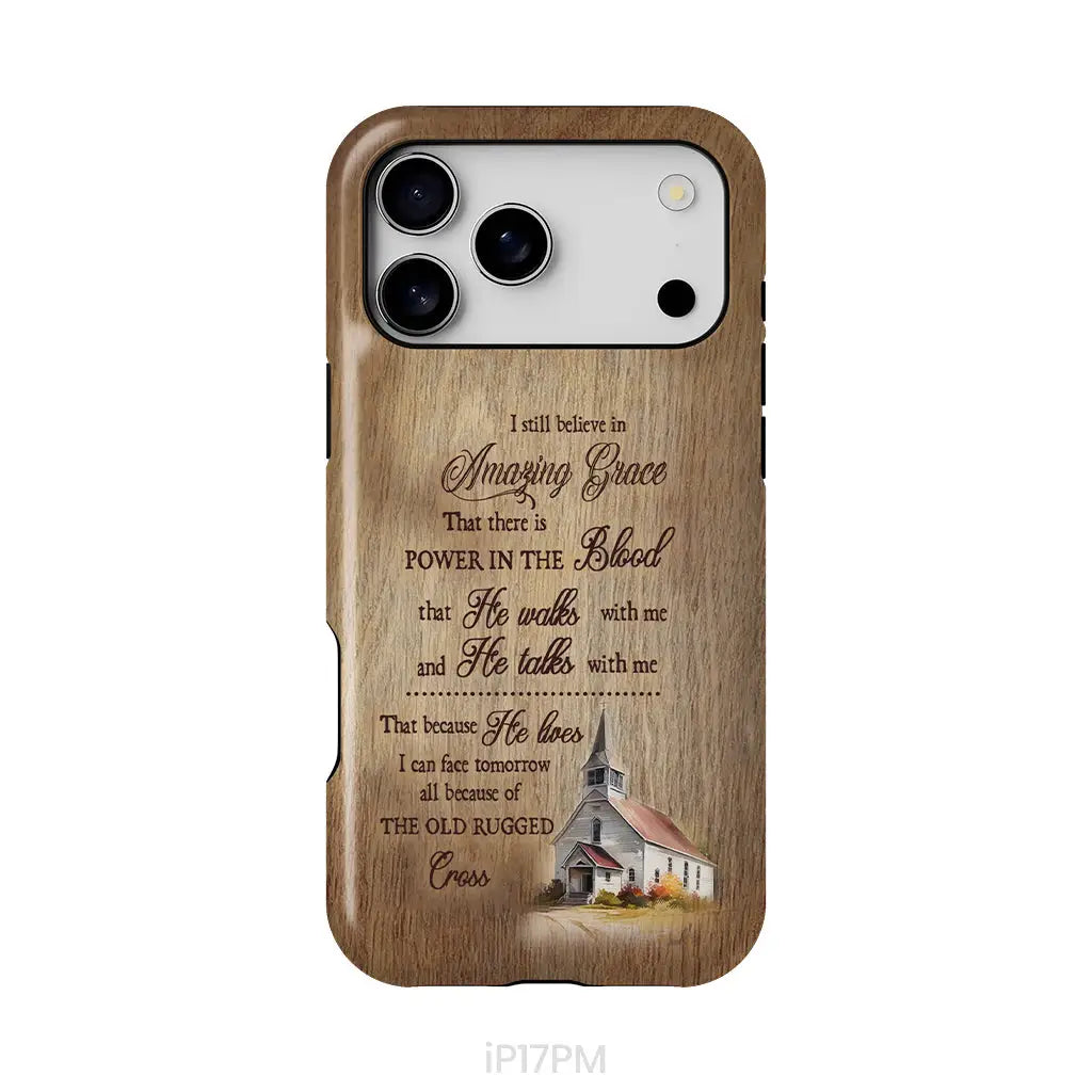 I Still Believe In Amazing Grace Phone Case iPhone 17 Pro Max / Tough Case