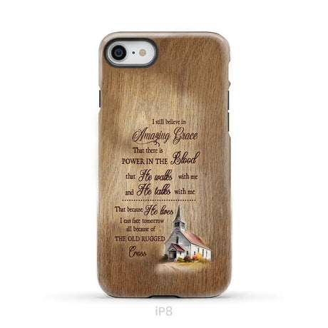 I Still Believe In Amazing Grace Phone Case iPhone 8 / Tough Case