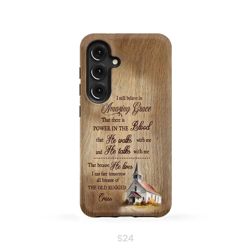 I Still Believe In Amazing Grace Phone Case Samsung Galaxy S24 / Tough Case