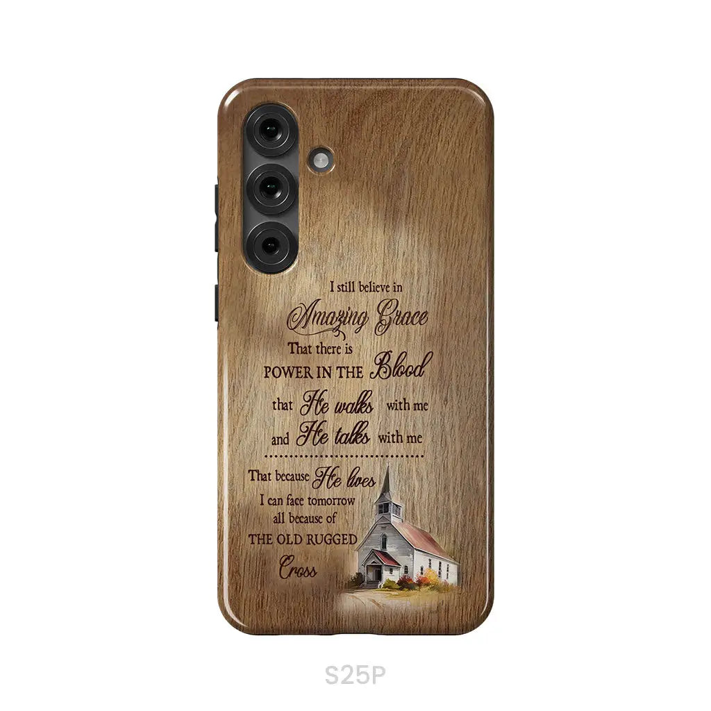 I Still Believe In Amazing Grace Phone Case Samsung Galaxy S25 Plus / Tough Case