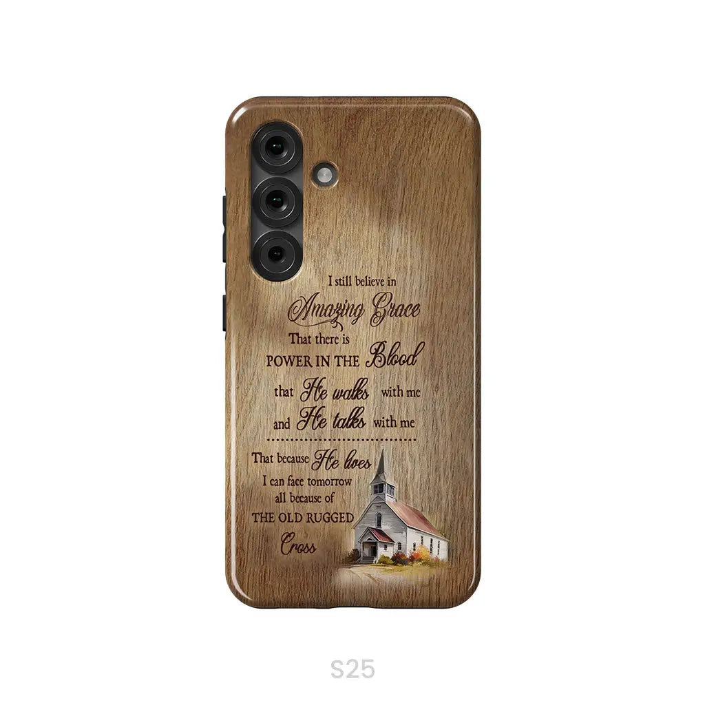 I Still Believe In Amazing Grace Phone Case Samsung Galaxy S25 / Tough Case