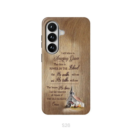I Still Believe In Amazing Grace Phone Case Samsung Galaxy S26 / Tough Case
