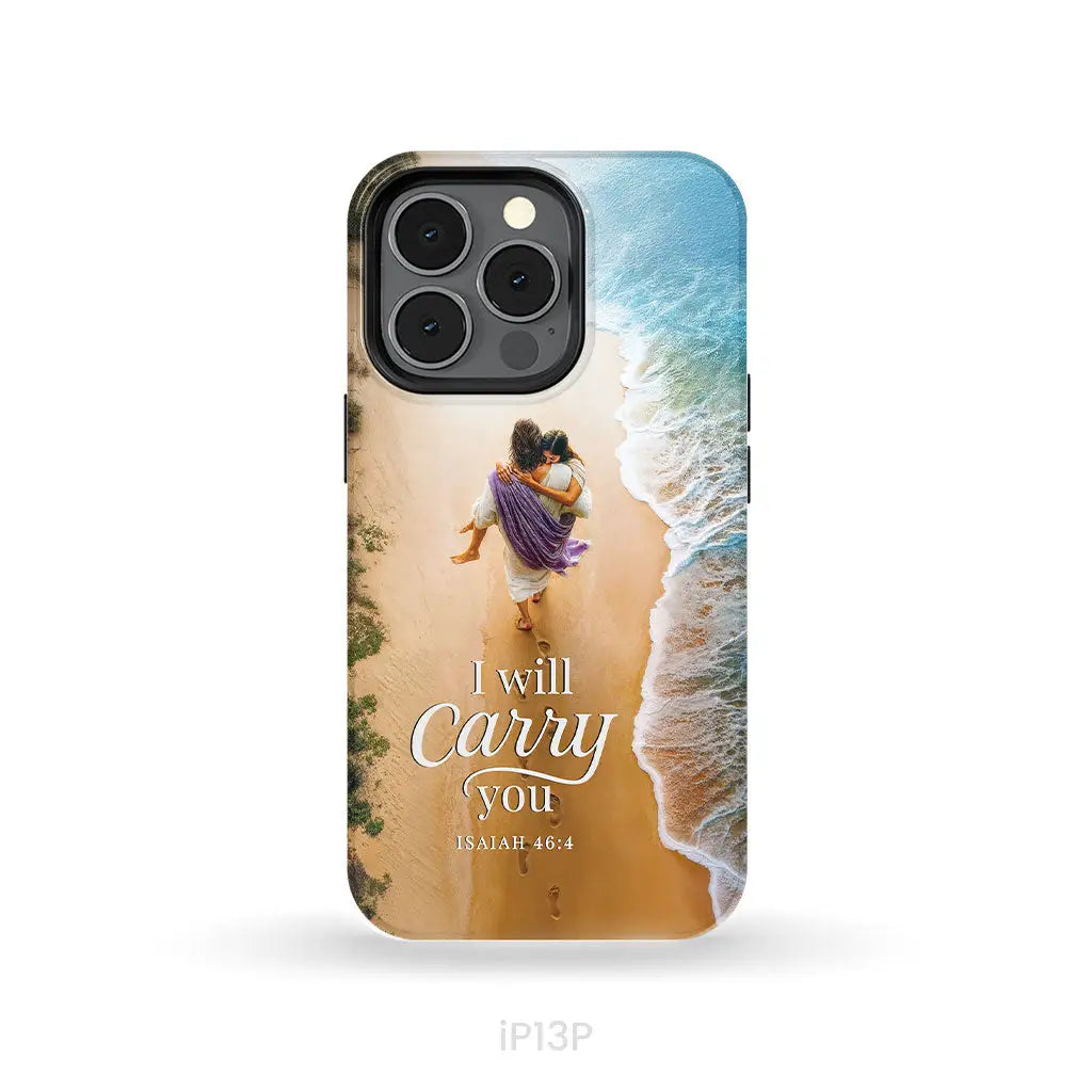 I Will Carry You Isaiah 46:4 Phone Case iPhone 13 Pro / Tough Case