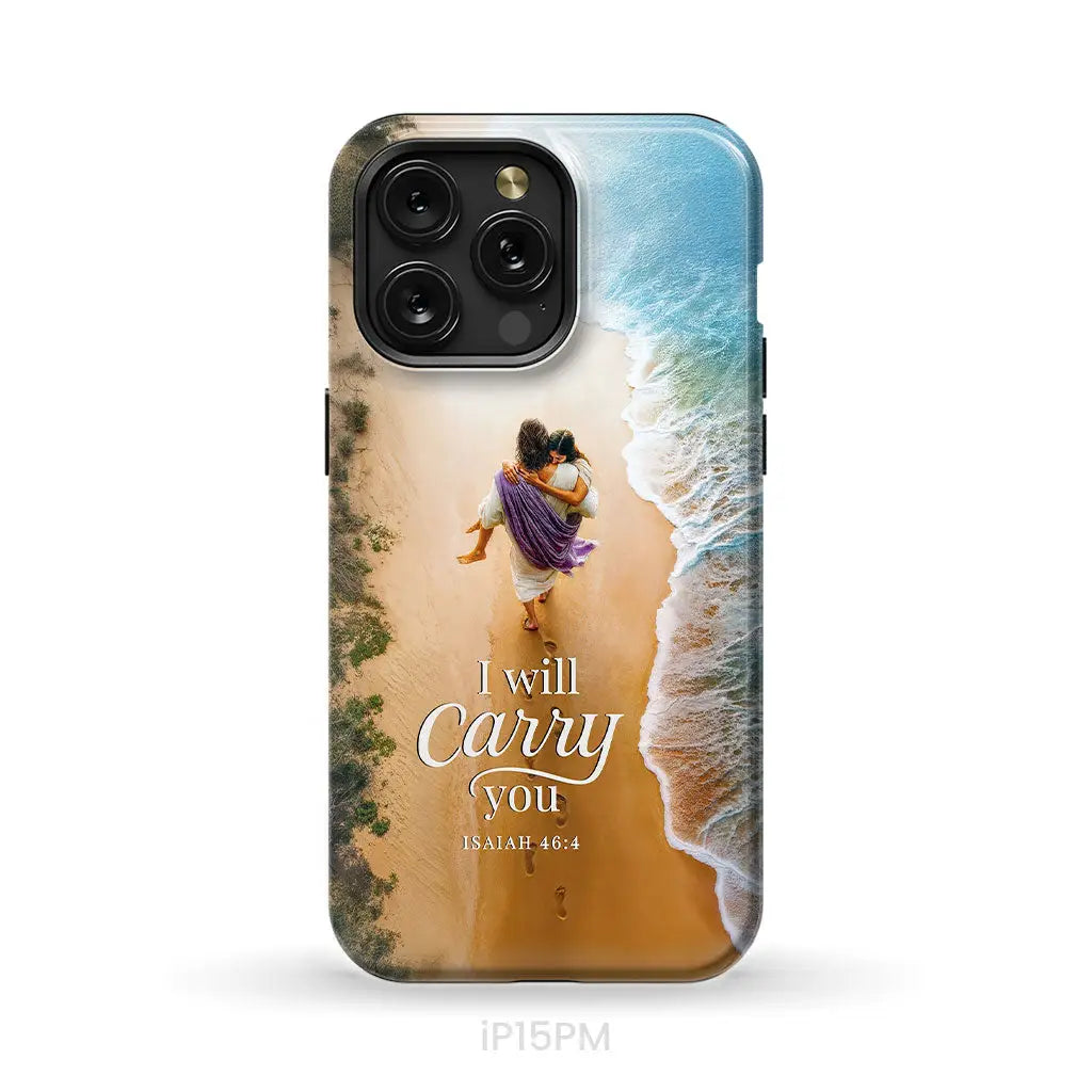 I Will Carry You Isaiah 46:4 Phone Case iPhone 15 Pro Max / Tough Case