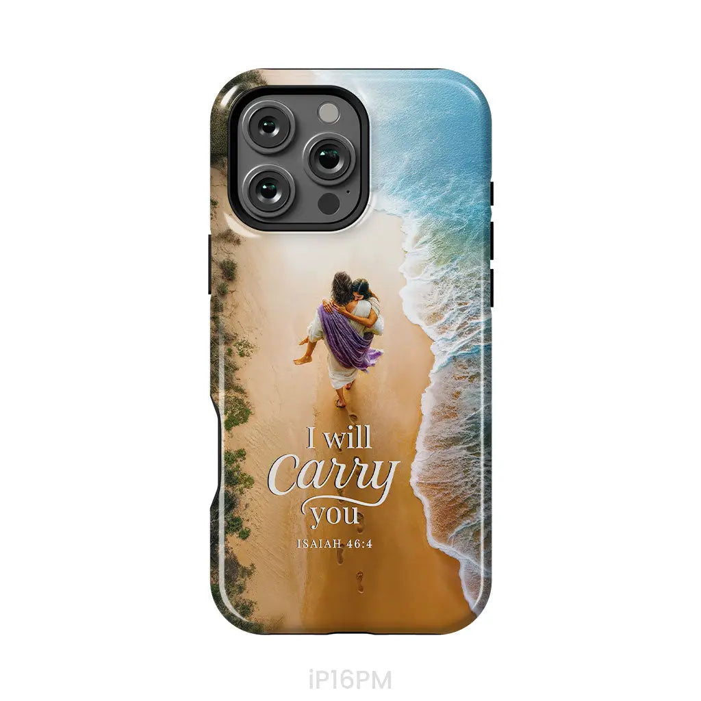 I Will Carry You Isaiah 46:4 Phone Case iPhone 16 Pro Max / Tough Case