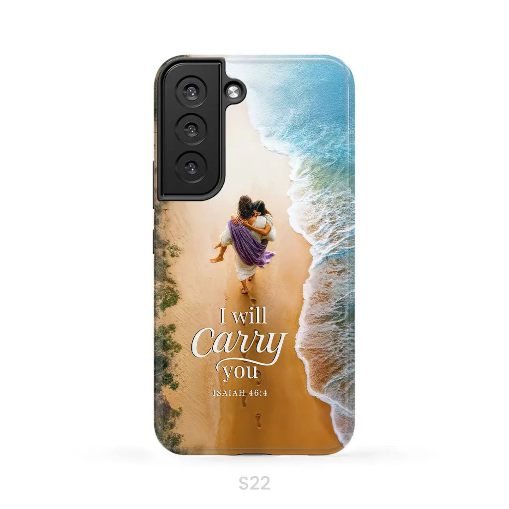 I Will Carry You Isaiah 46:4 Phone Case Samsung Galaxy S22 / Tough Case