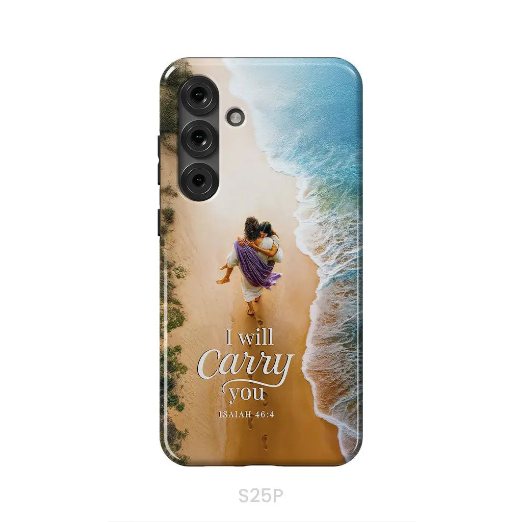 I Will Carry You Isaiah 46:4 Phone Case Samsung Galaxy S25 Plus / Tough Case