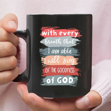 I Will Sing of the Goodness of God coffee mug