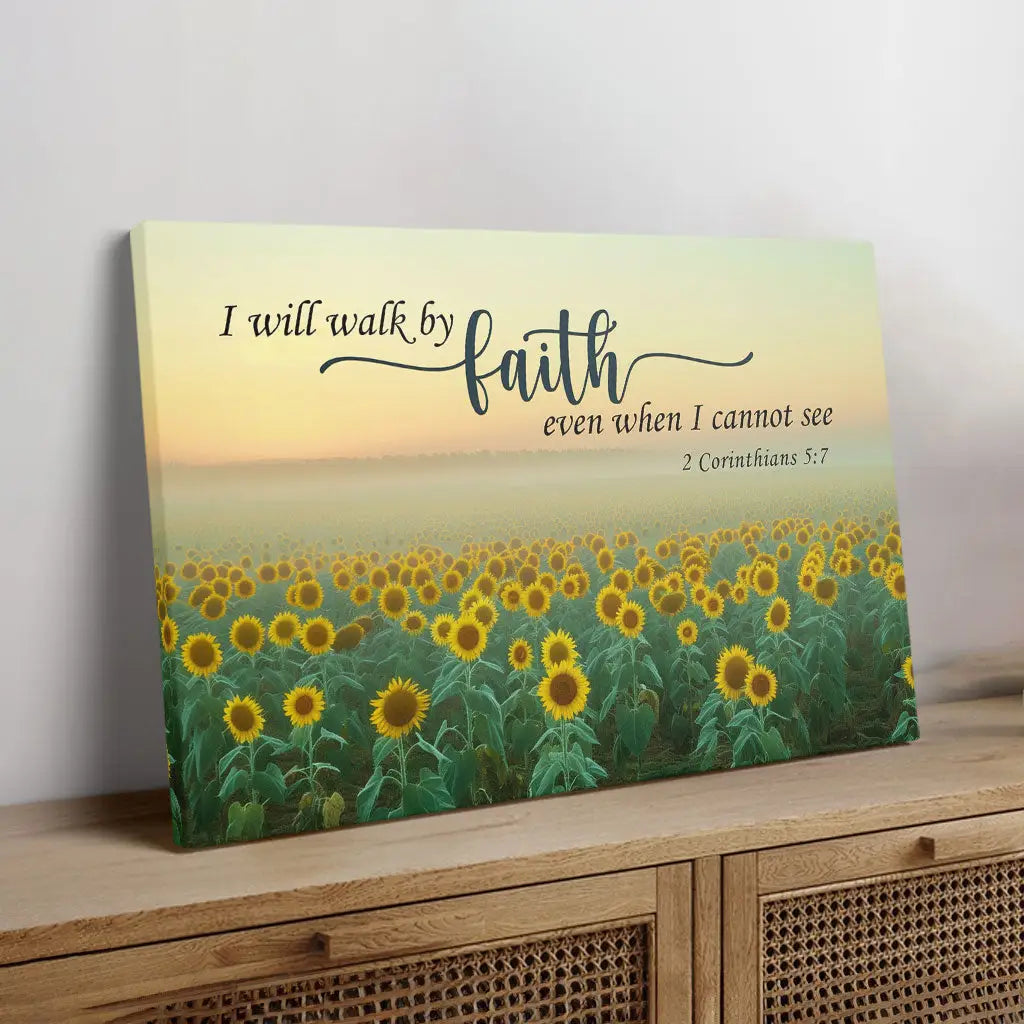 Inspirational sunflower canvas featuring Bible verse 2 Corinthians 5:7 about walking by faith.