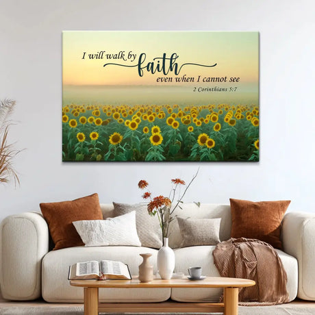 I Will Walk By Faith Even When I Cannot See Sunflower Wall Art Canvas