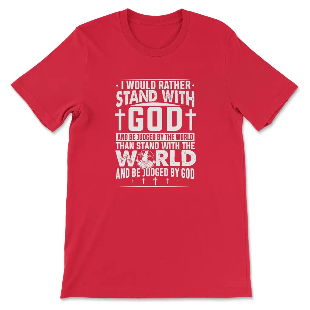 I Would Rather Stand With God T-shirt Red / S