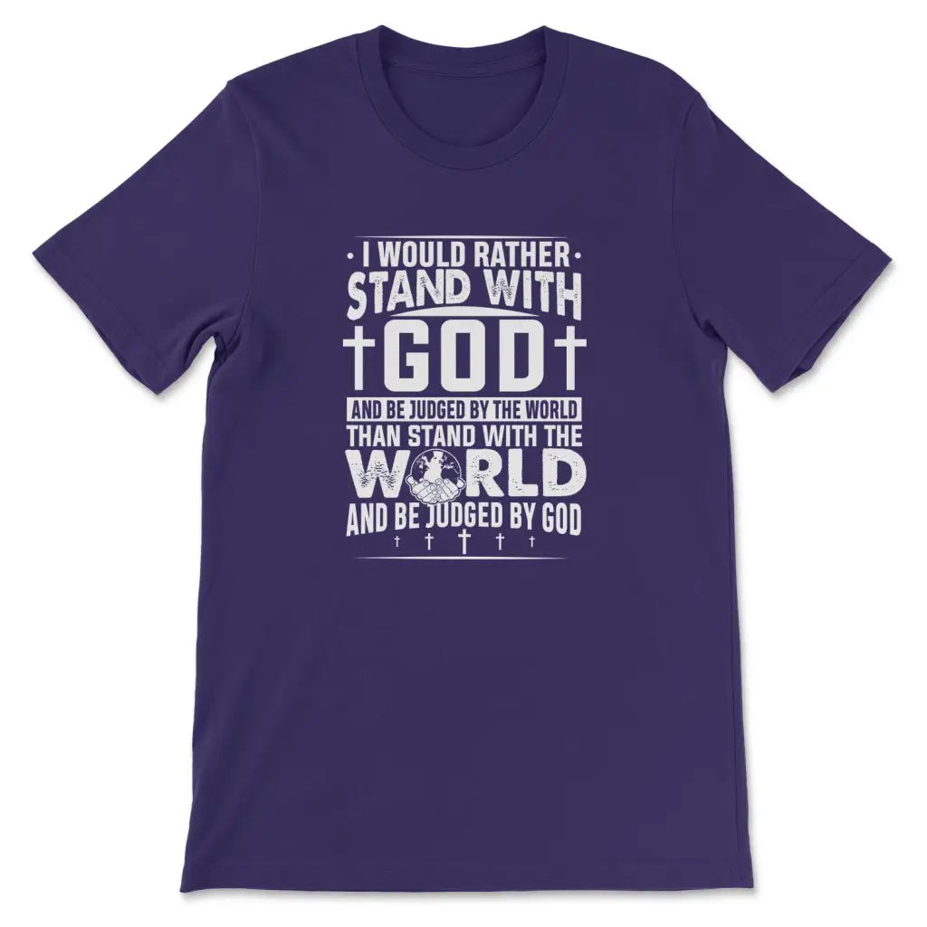 I Would Rather Stand With God T-shirt Team Purple / S