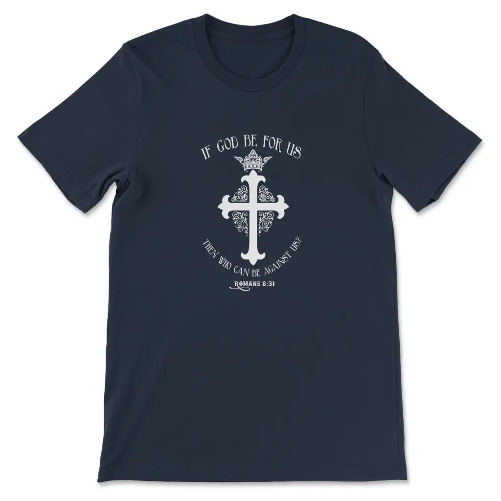 If God Be For Us Romans 8:31 Bible Verse T-shirt Navy / S