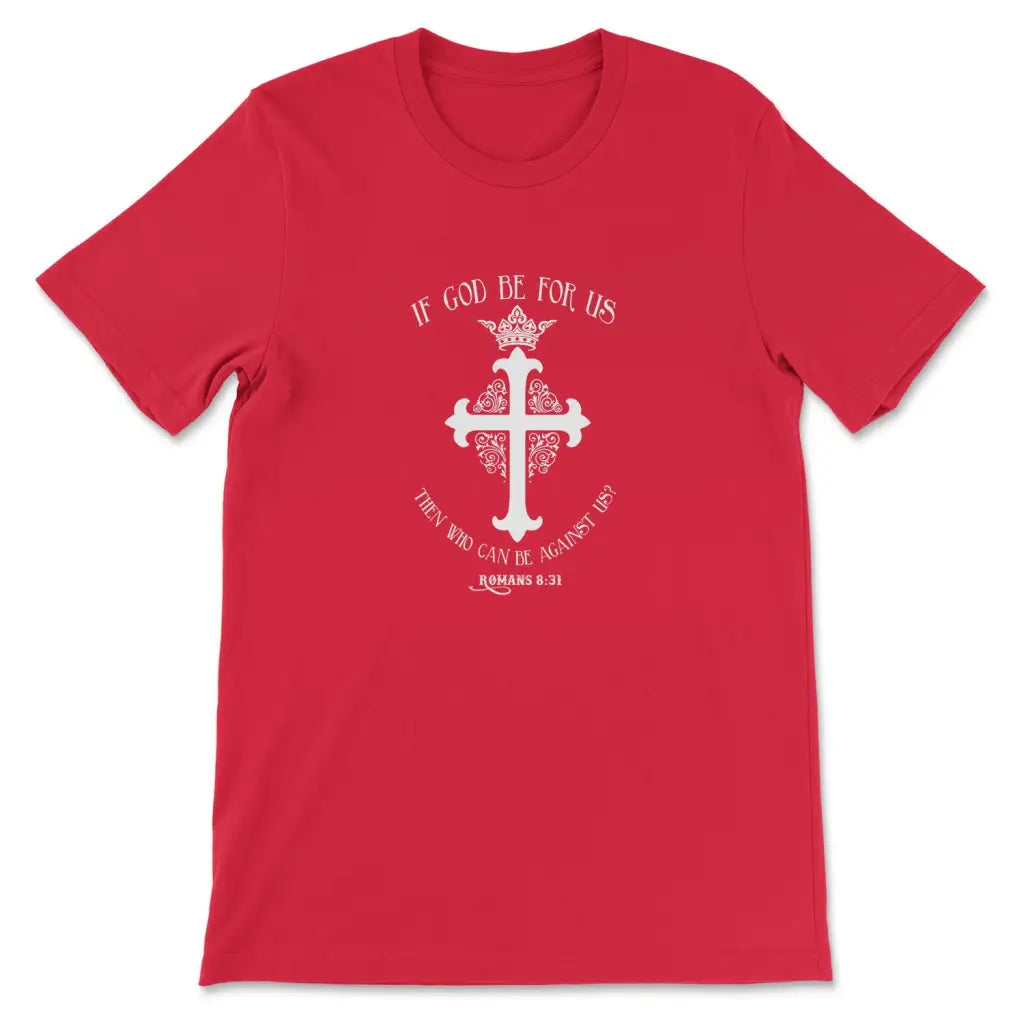 If God Be For Us Romans 8:31 Bible Verse T-shirt Red / S