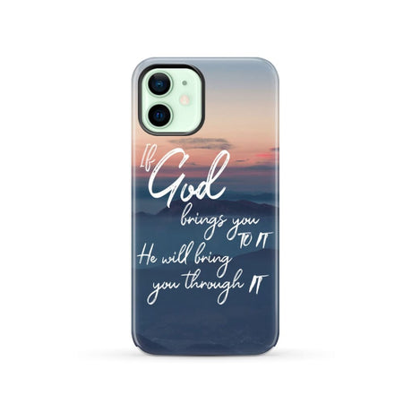 If God brings you to it he will bring through phone case Christian cases iPhone 12 / Tough